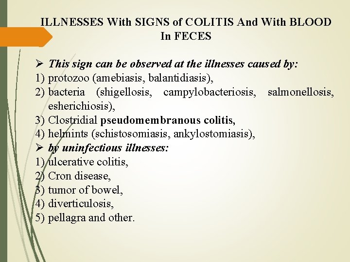 ILLNESSES With SIGNS of COLITIS And With BLOOD In FECES This sign can be
