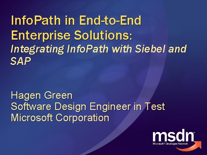 Info. Path in End-to-End Enterprise Solutions: Integrating Info. Path with Siebel and SAP Hagen