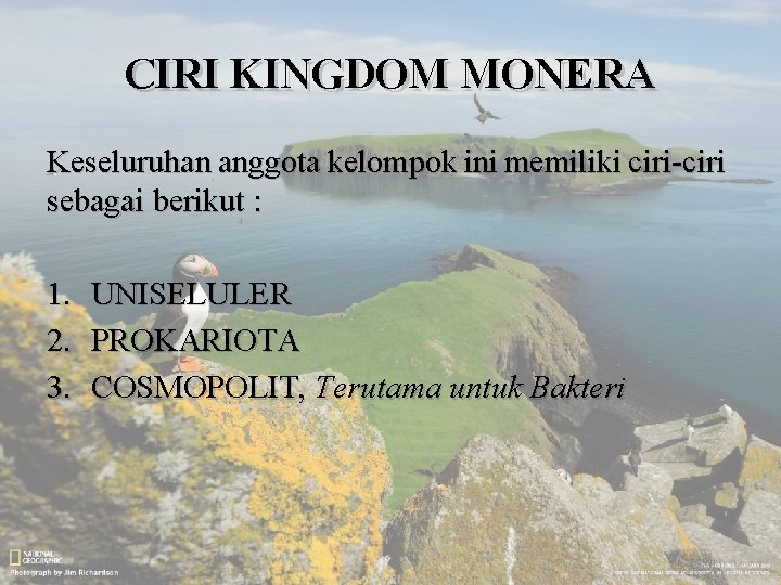 CIRI KINGDOM MONERA Keseluruhan anggota kelompok ini memiliki ciri-ciri sebagai berikut : 1. 2.