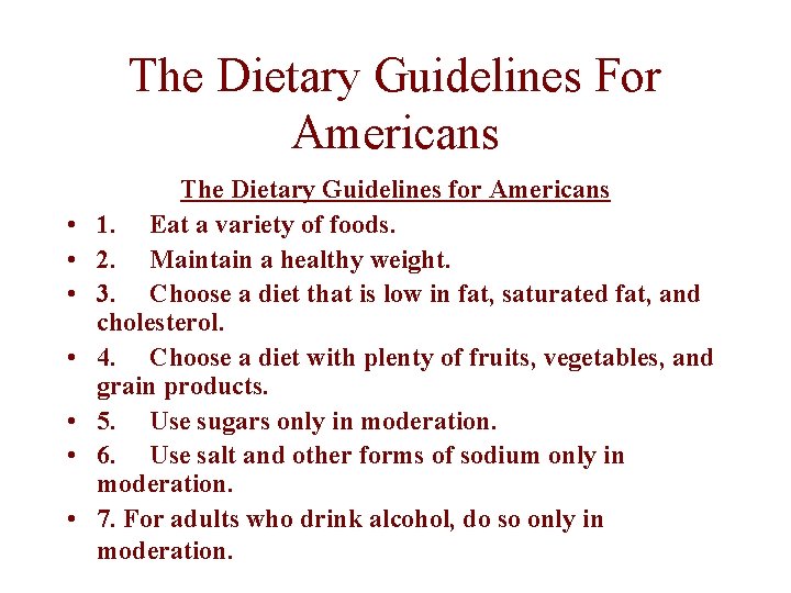 The Dietary Guidelines For Americans • • The Dietary Guidelines for Americans 1. Eat