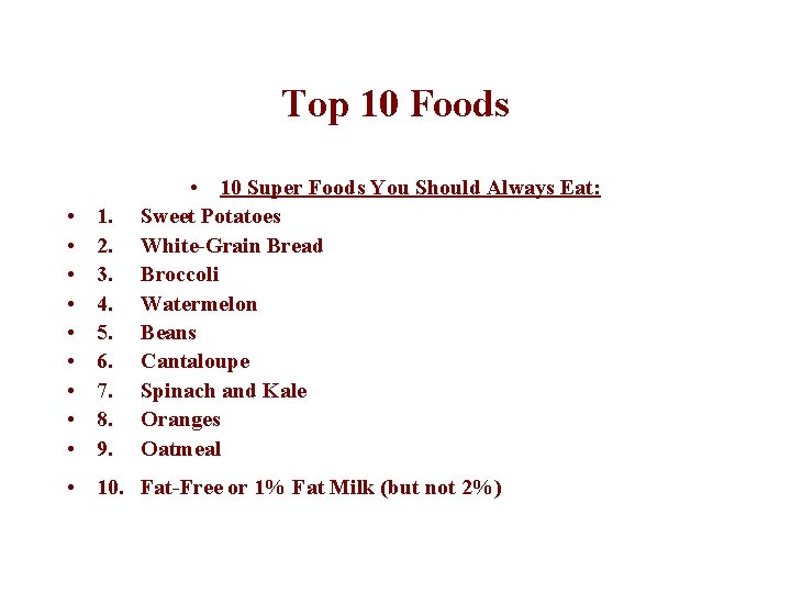 Top 10 Foods • • • 10 Super Foods You Should Always Eat: 1.