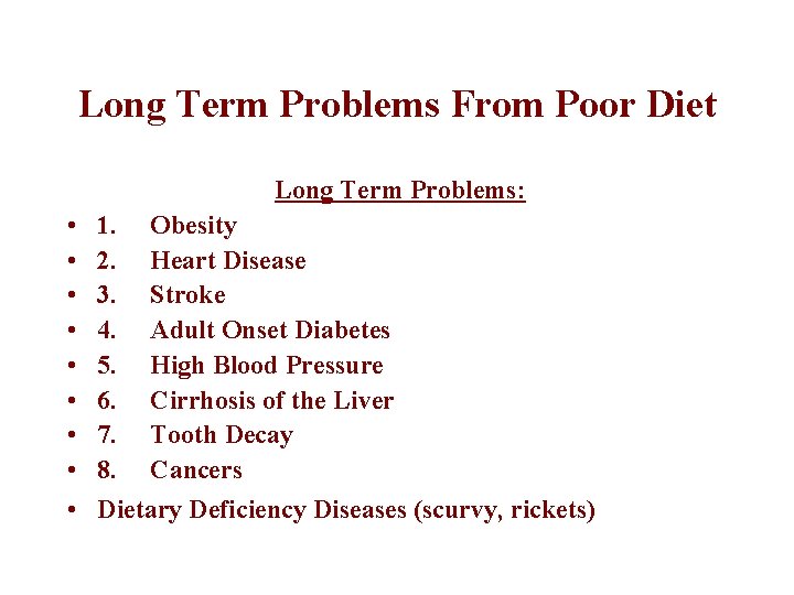 Long Term Problems From Poor Diet Long Term Problems: • • • 1. Obesity