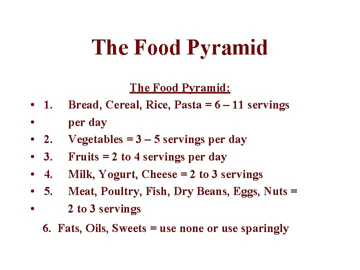 The Food Pyramid • • The Food Pyramid: 1. Bread, Cereal, Rice, Pasta =