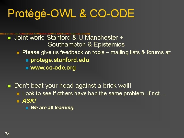 Protégé-OWL & CO-ODE n Joint work: Stanford & U Manchester + Southampton & Epistemics