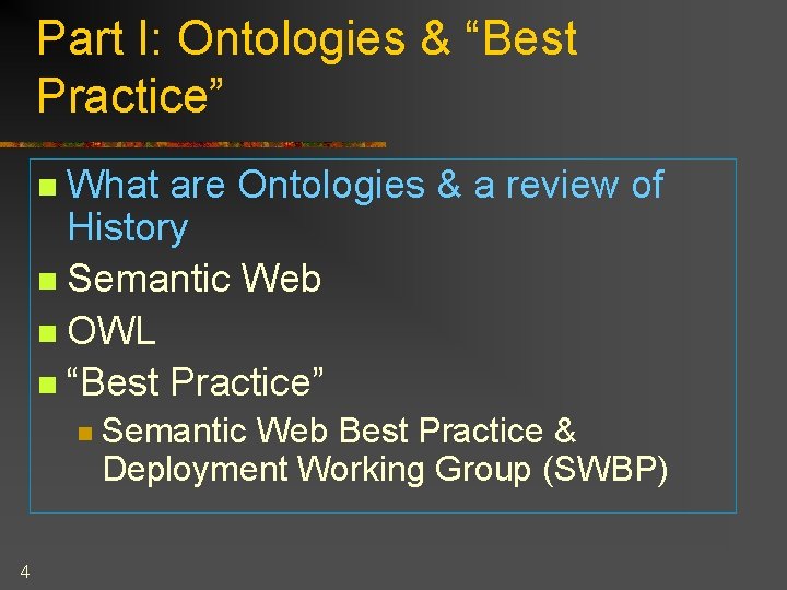 Part I: Ontologies & “Best Practice” What are Ontologies & a review of History