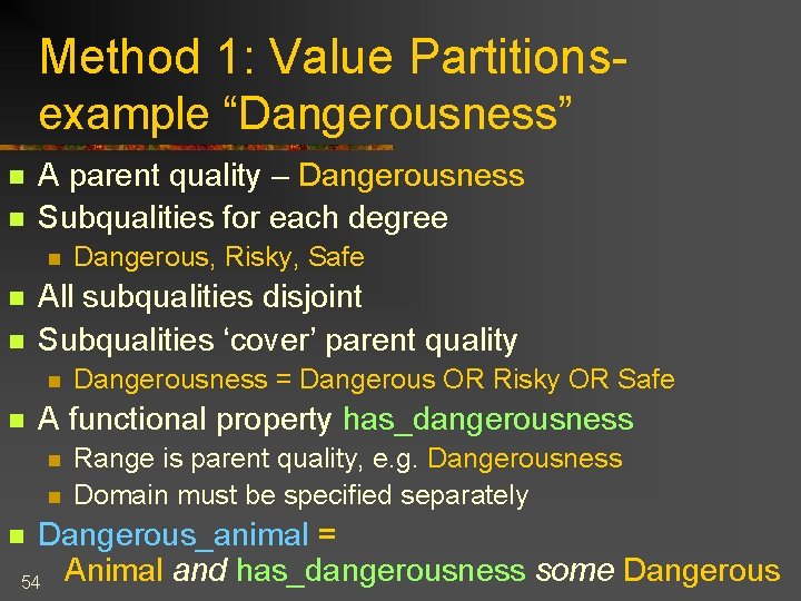 Method 1: Value Partitionsexample “Dangerousness” n n A parent quality – Dangerousness Subqualities for