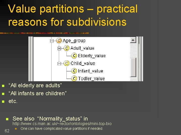 Value partitions – practical reasons for subdivisions n n n “All elderly are adults”