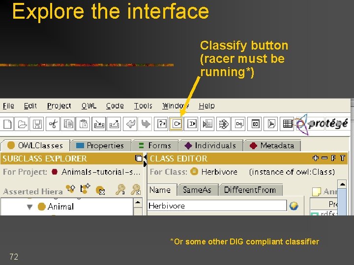 Explore the interface Classify button (racer must be running*) *Or some other DIG compliant