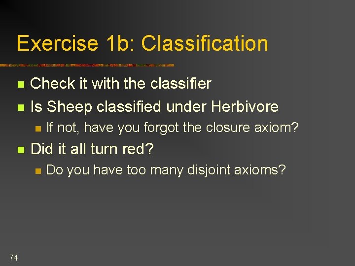 Exercise 1 b: Classification n n Check it with the classifier Is Sheep classified