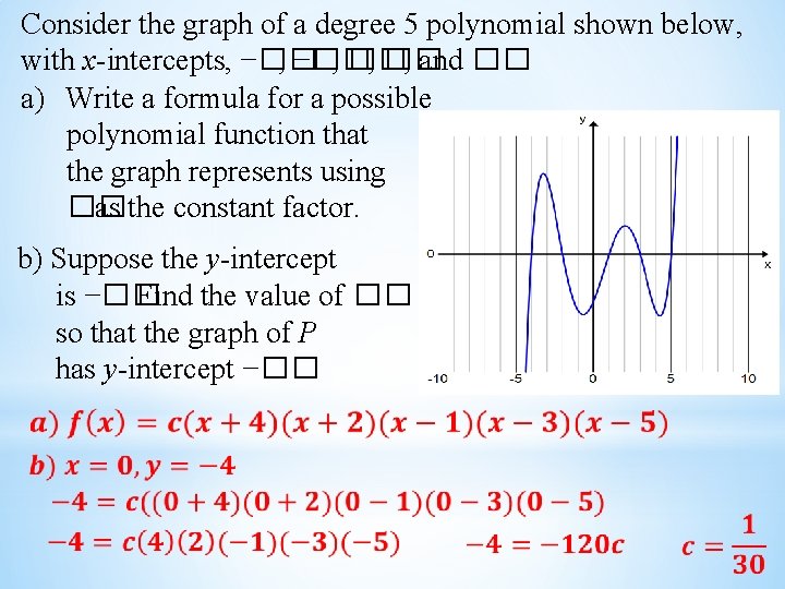 Consider the graph of a degree 5 polynomial shown below, with x-intercepts, −�� ,