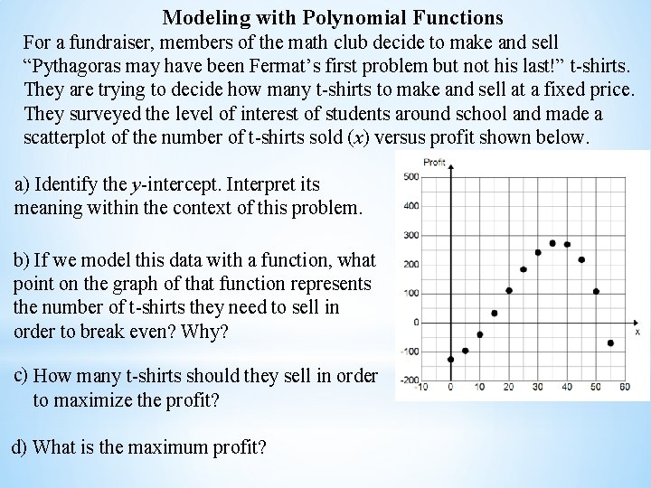 Modeling with Polynomial Functions For a fundraiser, members of the math club decide to