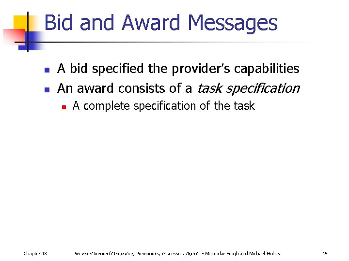 Bid and Award Messages n n A bid specified the provider’s capabilities An award