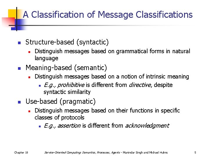 A Classification of Message Classifications n Structure-based (syntactic) n n Meaning-based (semantic) n n