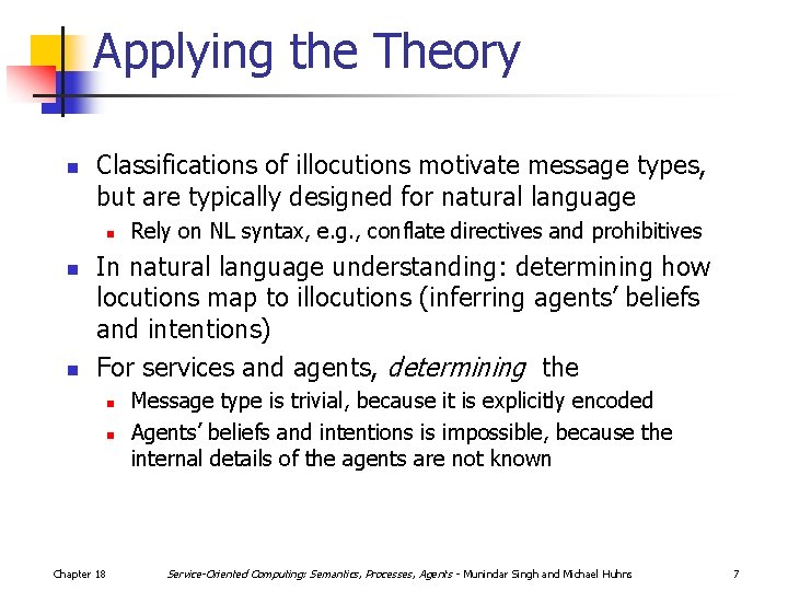 Applying the Theory n Classifications of illocutions motivate message types, but are typically designed