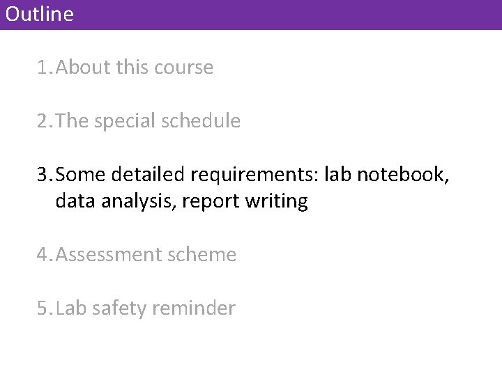 Outline 1. About this course 2. The special schedule 3. Some detailed requirements: lab