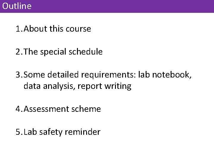 Outline 1. About this course 2. The special schedule 3. Some detailed requirements: lab