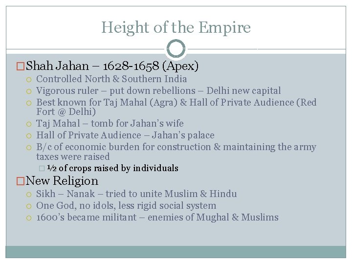 Height of the Empire �Shah Jahan – 1628 -1658 (Apex) Controlled North & Southern