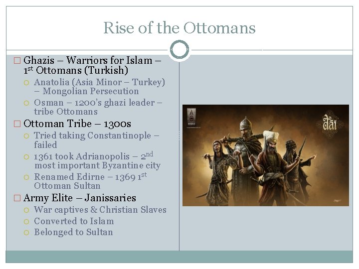 Rise of the Ottomans � Ghazis – Warriors for Islam – 1 st Ottomans