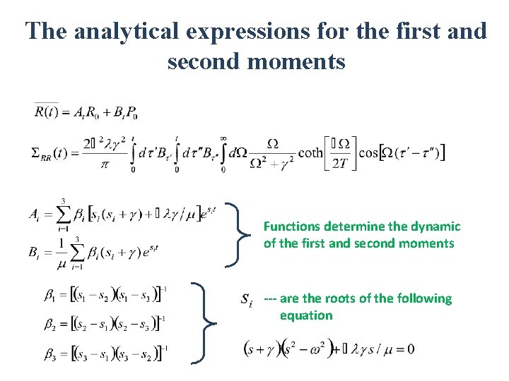 The analytical expressions for the first and second moments Functions determine the dynamic of