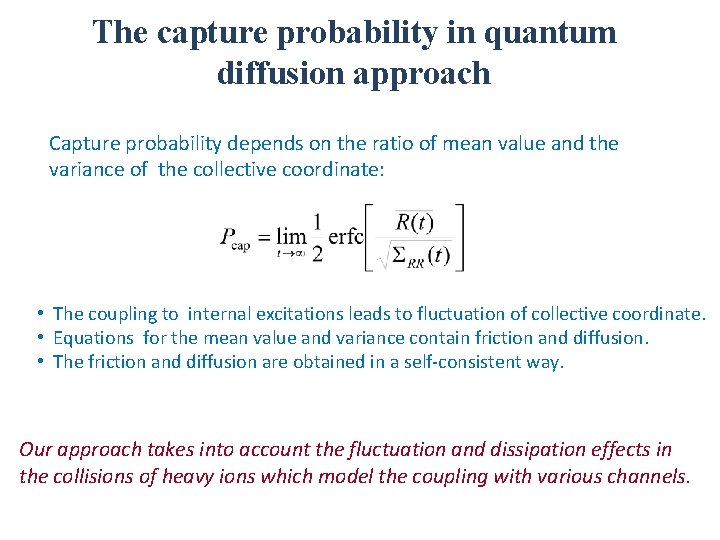 The capture probability in quantum diffusion approach Capture probability depends on the ratio of