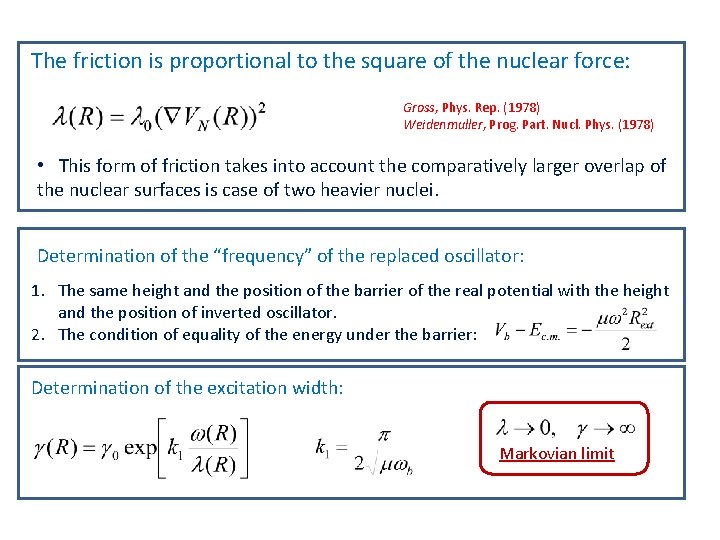 The friction is proportional to the square of the nuclear force: Gross, Phys. Rep.