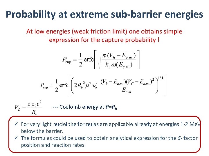Probability at extreme sub-barrier energies At low energies (weak friction limit) one obtains simple