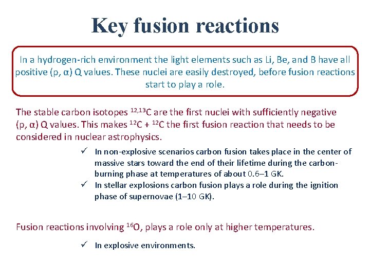 Key fusion reactions In a hydrogen-rich environment the light elements such as Li, Be,