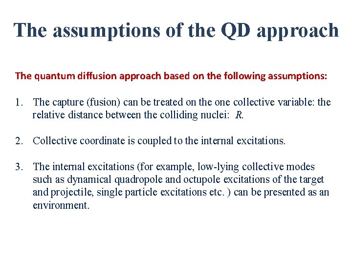 The assumptions of the QD approach The quantum diffusion approach based on the following