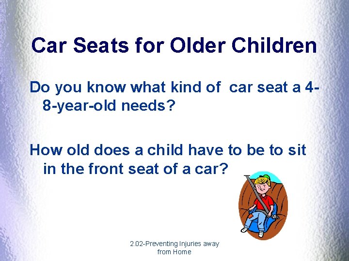 Car Seats for Older Children Do you know what kind of car seat a Car Seats for Older Children Do you know what kind of car seat a