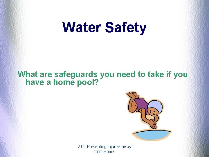 Water Safety What are safeguards you need to take if you have a home Water Safety What are safeguards you need to take if you have a home