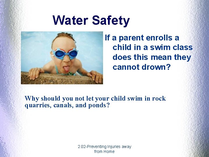 Water Safety If a parent enrolls a child in a swim class does this Water Safety If a parent enrolls a child in a swim class does this
