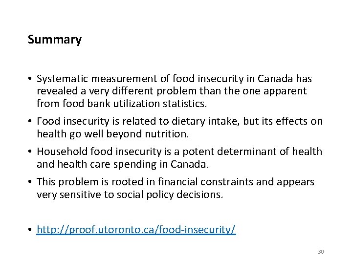 Summary • Systematic measurement of food insecurity in Canada has revealed a very different