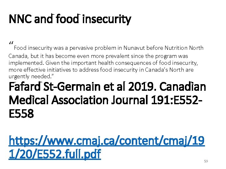 NNC and food insecurity “Food insecurity was a pervasive problem in Nunavut before Nutrition