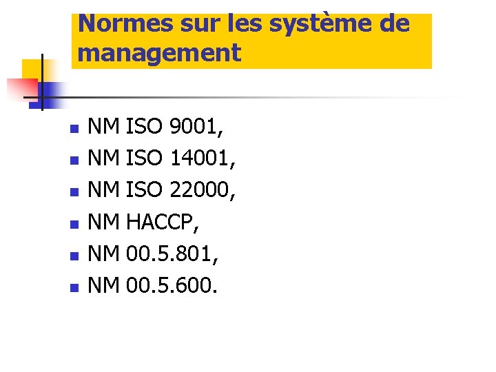 Normes sur les système de management n n n NM NM NM ISO 9001, Normes sur les système de management n n n NM NM NM ISO 9001,