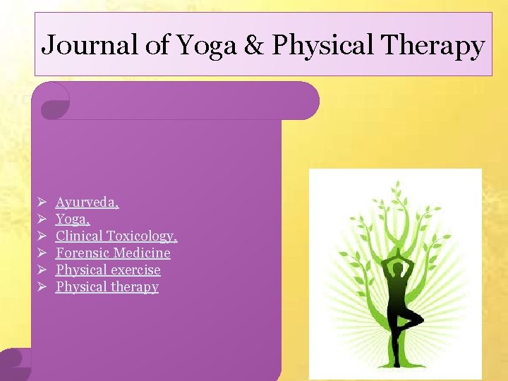 Journal of Yoga & Physical Therapy Ø Ø Ø Ayurveda, Yoga, Clinical Toxicology, Forensic