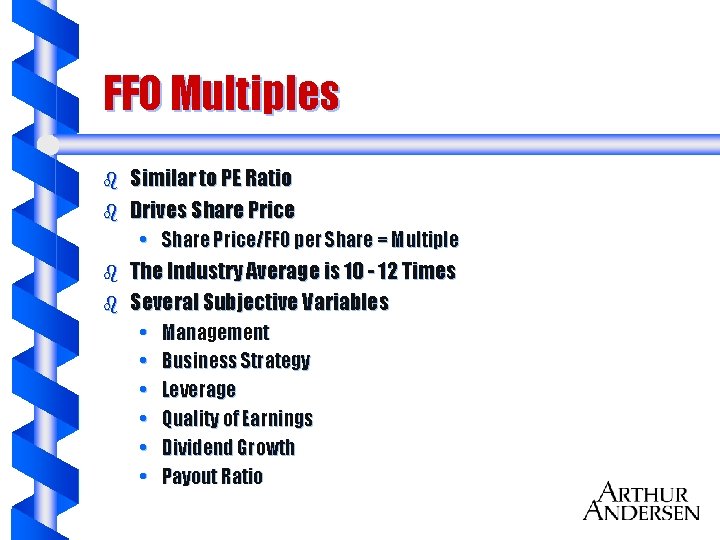 FFO Multiples b b Similar to PE Ratio Drives Share Price • Share Price/FF