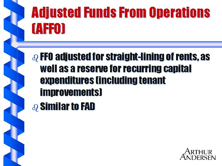 Adjusted Funds From Operations (AFFO) b FFO adjusted for straight-lining of rents, as well