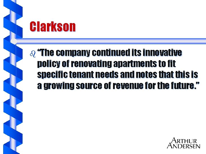 Clarkson b “The company continued its innovative policy of renovating apartments to fit specific