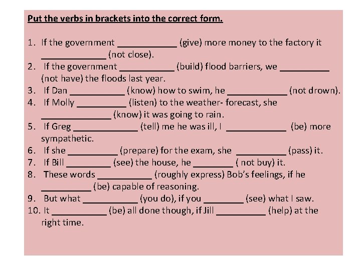 Put the verbs in brackets into the correct form. 1. If the government ______