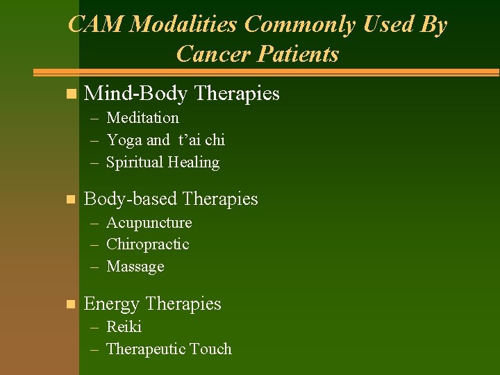 CAM Modalities Commonly Used By Cancer Patients n Mind-Body Therapies – Meditation – Yoga