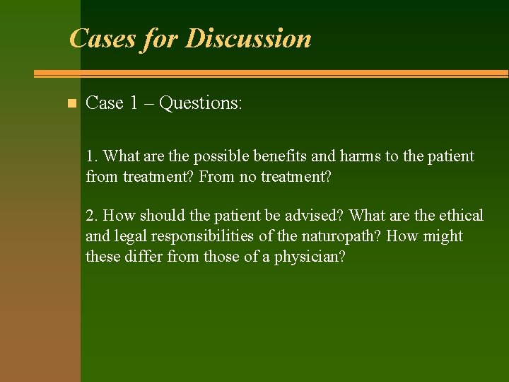 Cases for Discussion n Case 1 – Questions: 1. What are the possible benefits