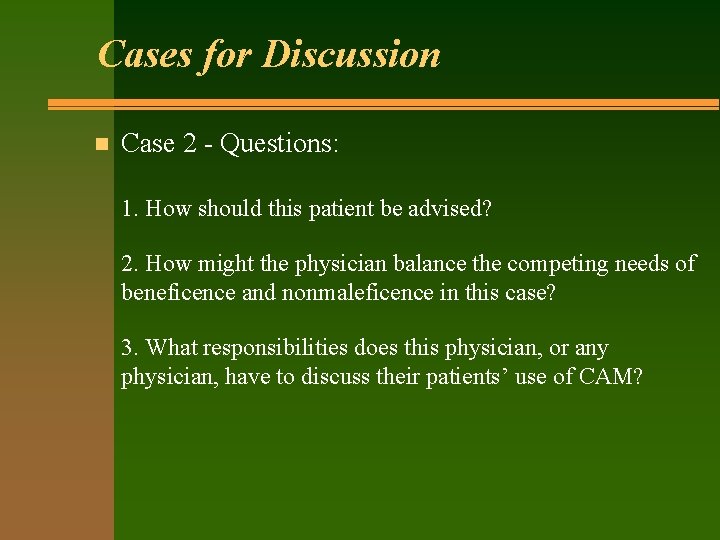 Cases for Discussion n Case 2 - Questions: 1. How should this patient be