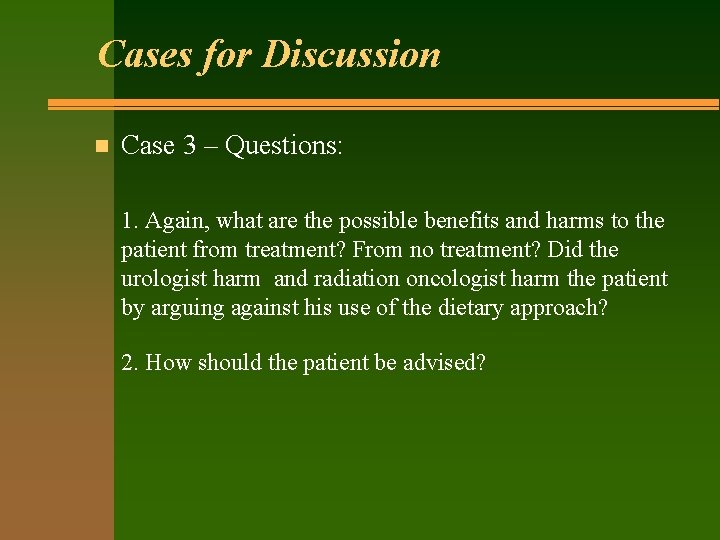 Cases for Discussion n Case 3 – Questions: 1. Again, what are the possible