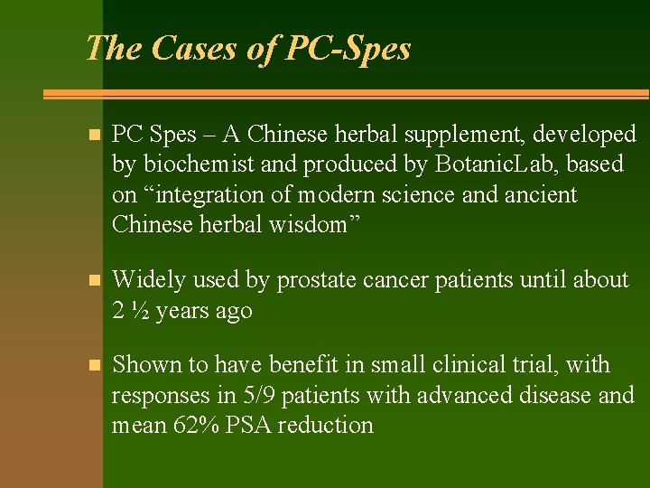 The Cases of PC-Spes n PC Spes – A Chinese herbal supplement, developed by