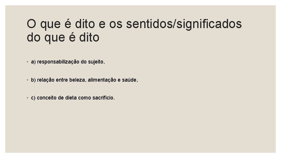 O que é dito e os sentidos/significados do que é dito ◦ a) responsabilização