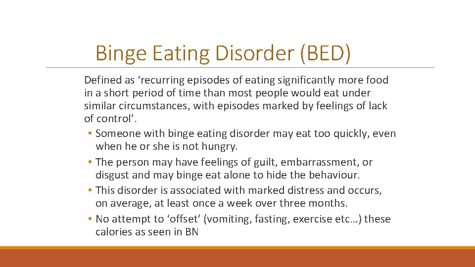 Binge Eating Disorder (BED) Defined as ‘recurring episodes of eating significantly more food in