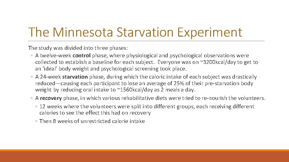 The Minnesota Starvation Experiment The study was divided into three phases: ◦ A twelve-week