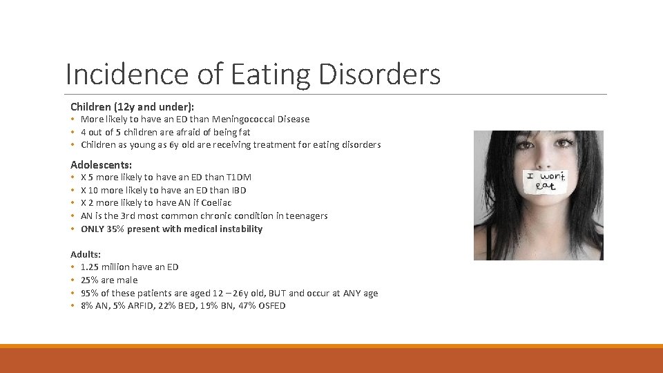 Incidence of Eating Disorders Children (12 y and under): • More likely to have