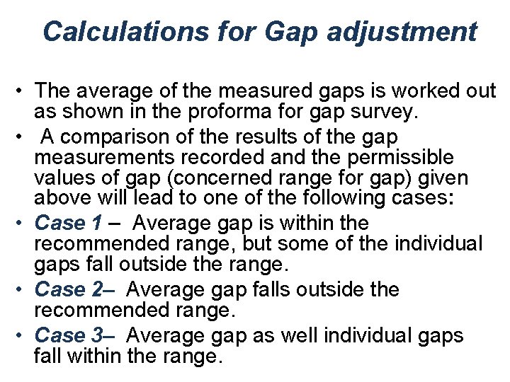 Calculations for Gap adjustment • The average of the measured gaps is worked out
