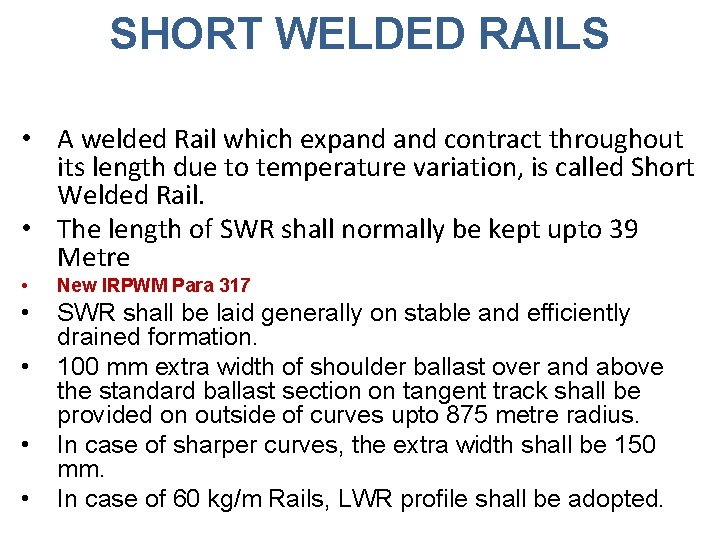 SHORT WELDED RAILS • A welded Rail which expand contract throughout its length due